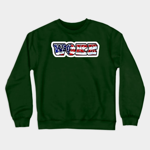 WOKE Patriotic - Front Crewneck Sweatshirt by SubversiveWare